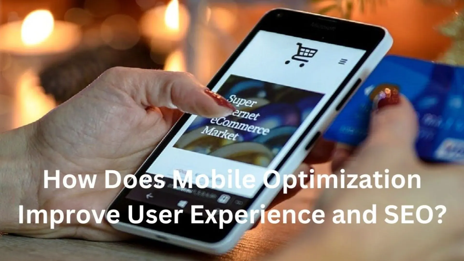 How-Does-Mobile-Optimization-Improve-User-Experience-and-SEO